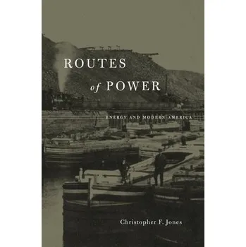 Populárně naučná literatura pro dospělé Routes of Power - Jones, Christopher F.