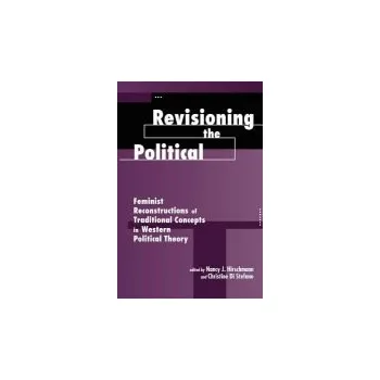 Kniha Revisioning The Political - Hirschmann, Nancy J a Stefano, Christine Di
