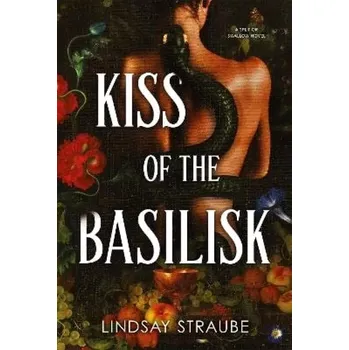 Kiss Of The Basilisk (Lindsay Straube, 2026)