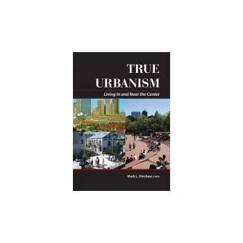 Kniha True Urbanism - Hinshaw, Mark