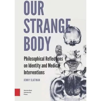Body Our Strange Body - Slatman, Jenny