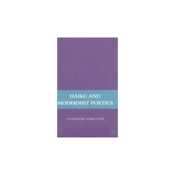 Učebnice Haiku and Modernist Poetics - Hakutani, Y.