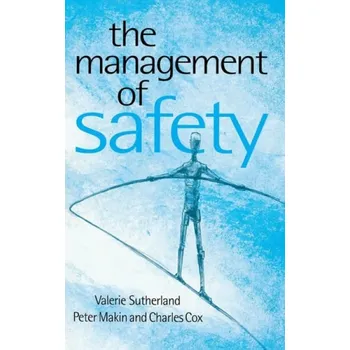Management of Safety - Sutherland, Valerie J a Makin, Peter John a Cox, MD, Charles