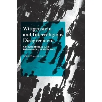 Učebnice Wittgenstein and Interreligious Disagreement - Andrejc, Gorazd