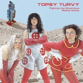 Hudba LP Topsy Turvy: Fighting The Ginormous Macho Nacho (lp W/ Poster)