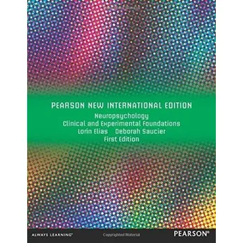 Učebnice Neuropsychology: Clinical and Experimental Foundations - Elias, Lorin a Saucier, Deborah