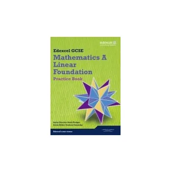 Učebnice GCSE Mathematics Edexcel 2010: Spec A Foundation Practice Book - Pledger, Keith a Cumming, Graham a Tanner, Kevin a Cole, Gareth a Flowers, Michael a Summerson, Rob a Bolter, Julie a Pepper, Rob a Petran, Joe a Hughes, Karen