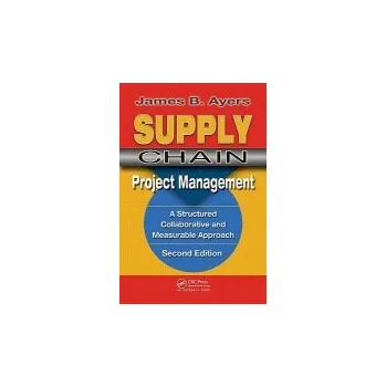 Populárně naučná literatura pro dospělé Supply Chain Project Management. - Ayers, James B.