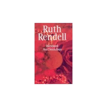 Kniha Wexford: An Omnibus - Rendell, Ruth