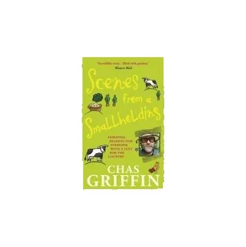 Kniha Scenes From A Smallholding - Griffin, Chas