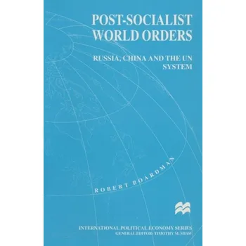 Učebnice Post-Socialist World Orders - Boardman, Robert