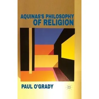 Učebnice Aquinas's Philosophy of Religion - O'Grady, P.
