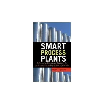 Technika Smart Process Plants: Software and Hardware Solutions for Accurate Data and Profitable Operations - Bagajewicz, Miguel