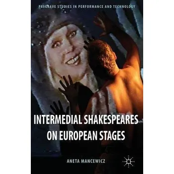 Učebnice Intermedial Shakespeares on European Stages - Mancewicz, A.