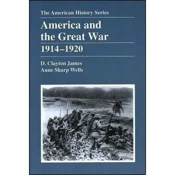 Kniha America and the Great War - James, D. Clayton (Virginia Military Institute) a Wells, Anne Sharp (Virginia Military Institute)