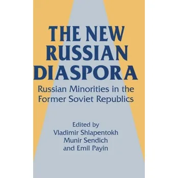 Populárně naučná literatura pro dospělé New Russian Diaspora - Shlapentokh, Vladimir a Sendich, Munir a Payin, Emil