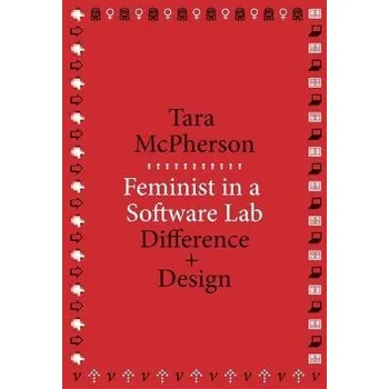 Feminist in a Software Lab - McPherson, Tara