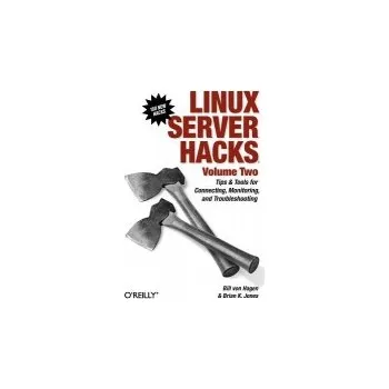 Linux Server Hacks, Volume Two - Hagen, William Von