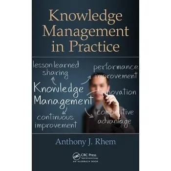 Knowledge Management in Practice - Rhem, Anthony J.