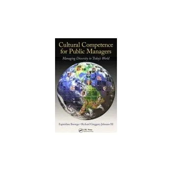 Kniha Cultural Competence for Public Managers - Borrego, Espiridion (University of Texas Pan American, Edinburg, USA) a Johnson lll, Richard Greggory (University of San Francisco, California, USA)