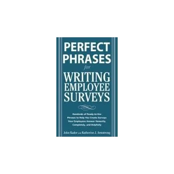 Kniha Perfect Phrases for Writing Employee Surveys - Kador, John a Armstrong, Katherine