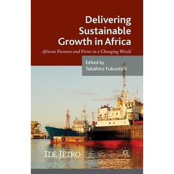 Učebnice Delivering Sustainable Growth in Africa - Fukunishi, Takahiro