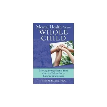 Učebnice Mental Health for the Whole Child - Shannon, Scott M.