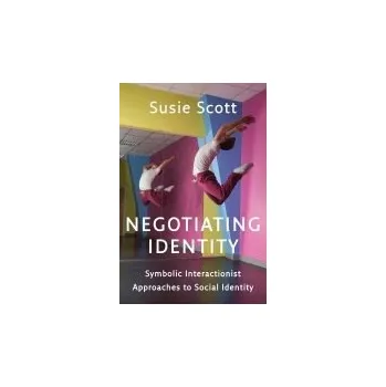 Kniha Negotiating Identity - Scott, Susie