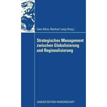 Strategisches Management zwischen Globalisierung und Regionalisierung