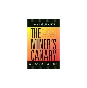 Miner's Canary - Guinier, Lani a Torres, Gerald