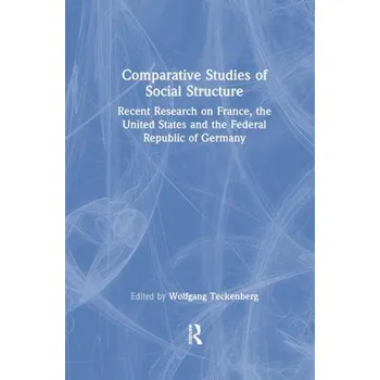 Kniha Comparative Studies of Social Structure - Teckenberg, Wolfgang