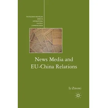 Učebnice News Media and EU-China Relations - Zhang, L.
