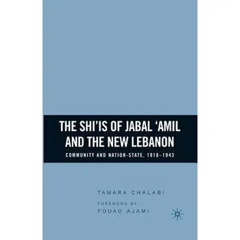 Učebnice Shi'is of Jabal 'Amil and the New Lebanon - Chalabi, T.