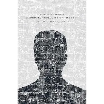 Učebnice Neurotechnologies of the Self - Brenninkmeijer, Jonna