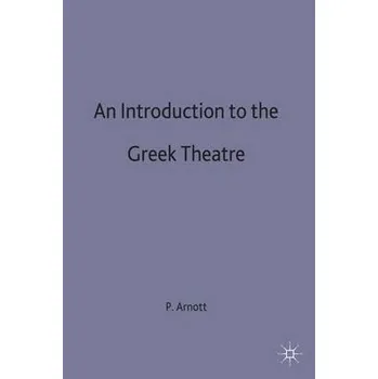 Učebnice Introduction to the Greek Theatre - Arnott, Peter