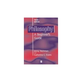 Kniha Philosophy - Teichman, Jenny (University of Cambridge) a Evans, Katherine C. (Attorney)