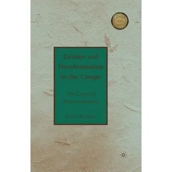 Učebnice Gender and Decolonization in the Congo - Bouwer, K.