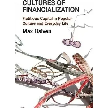 Učebnice Cultures of Financialization - Haiven, M.