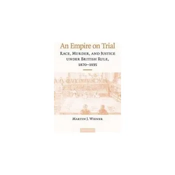 Empire on Trial - Wiener, Martin J. (Rice University, Houston)