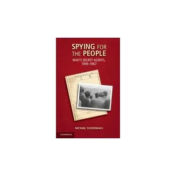 Spying for the People - Schoenhals, Michael (Lunds Universitet, Sweden)