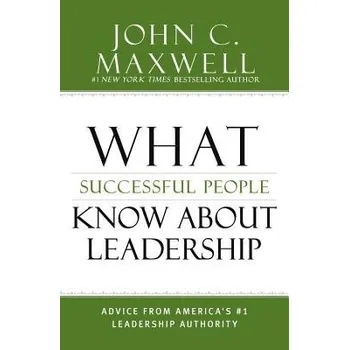 Populárně naučná literatura pro dospělé What Successful People Know about Leadership - Maxwell, John C.