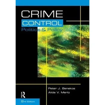 Kniha Crime Control, Politics and Policy - Benekos, Peter