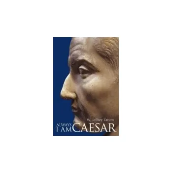 Kniha Always I Am Caesar - Tatum, W. Jeffrey (Florida State University)