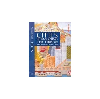 Kniha Cities - Amin, Ash (University of Durham) a Thrift, Nigel (University of Bristol)