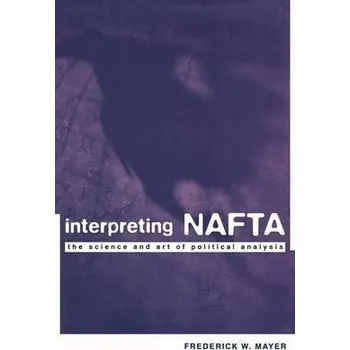 Učebnice Interpreting NAFTA - Mayer, Frederick