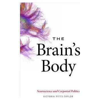 Body Brain's Body - Pitts-Taylor, Victoria