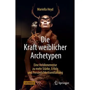 Die Kraft weiblicher Archetypen - Heyd, Mariella [DE] (2026, Brožovaná, Springer)