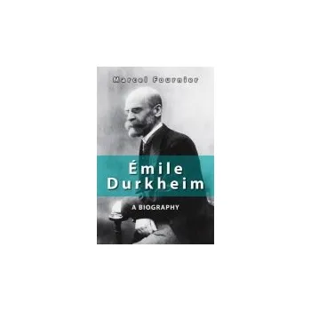Kniha Emile Durkheim - Fournier, Marcel (University of Montreal)