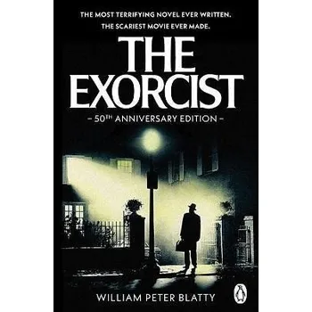 Kniha The Exorcist: Quite possibly the most terrifying novel ever written . . .