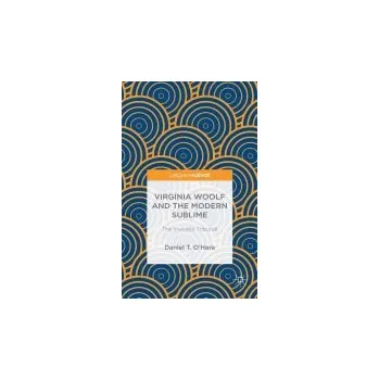 Učebnice Virginia Woolf and the Modern Sublime - O'Hara, Daniel T.